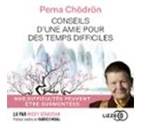 Conseils d'une amie pour des temps difficiles
