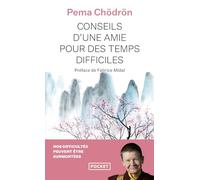 Conseils d'une amie pour des temps difficiles: Quand tout s'effondre