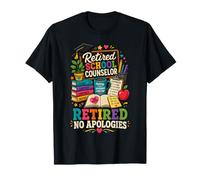 Consejero Escolar Jubilado Sin disculpas Camiseta