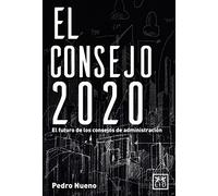 Consejo 2020: El Futuro de Los Consejos de Administraciã3n (acción empresarial)