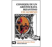 Consejos de un aristócrata bizantino (El libro de bolsillo - Bibliotecas temáticas - Biblioteca de clásicos de Grecia y Roma)