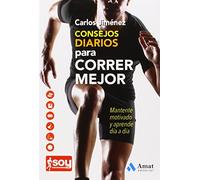 Consejos diarios para correr mejor: Mantente motivado y aprende día a día (Salud Y Bienestar (amat))
