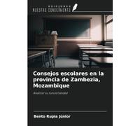 Consejos escolares en la provincia de Zambezia, Mozambique: Analizar su funcionalidad