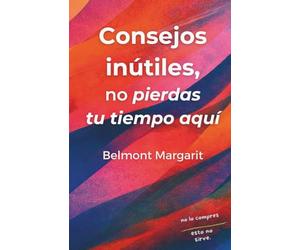 Consejos inútiles. No pierdas tu tiempo aquí