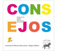 Consejos. Las niñas y los niños de 5 - 6 años explican a los de 3 la escuela que los acogerá: Las niñas y los niños de 5 a 6 años explican a los de 3 ... 2 (Reggio Children-La escucha que no se da)