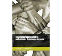 Consejos para cuidadores no profesionales de personas mayores