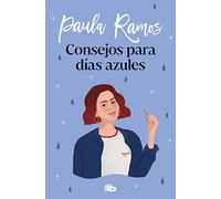 Consejos para días azules (Trilogía Ellas 3) (Ficción)