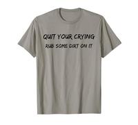 Consejos para papá deja de llorar y frota un poco de suciedad en él divertido Camiseta