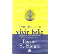 Consejos para vivir feliz: Recetas de un medico del alma sobre el amor, la salud y la paz interior: 1 (ONIRO - VIDA PLENA)