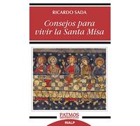 Consejos Para Vivir La Santa Misa: 288 (Patmos)