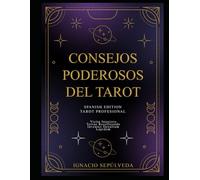 CONSEJOS PODEROSOS DEL TAROT: TAROT PROFESIONAL (SPANISH EDITION)