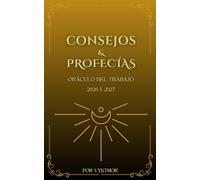 CONSEJOS Y PROFECIAS: Oraculo del trabajo 2026- 2027