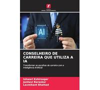 CONSELHEIRO DE CARREIRA QUE UTILIZA A IA: Transformar as escolhas de carreira com a Inteligência Artificial
