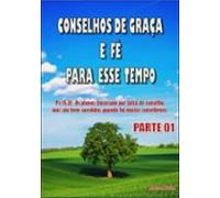 Conselhos De Graça E Fé Para Esse Tempo - Parte 01 (ebook)