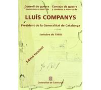 Consell de guerra, condemna i mort de Lluís Companys President de la Generalitat de Catalunya (octubre de 1940)