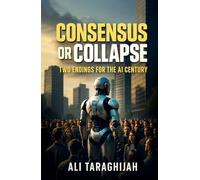 Consensus or Collapse: Two Endings for the AI Century