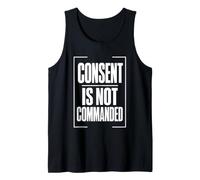 Consent IS Not COMMANDED Consentimiento Autonomía Camiseta sin Mangas