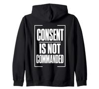 Consent IS Not COMMANDED Consentimiento Autonomía Sudadera con Capucha
