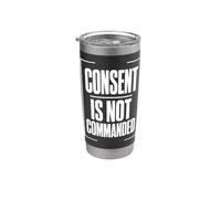 CONSENT IS NOT COMMANDED Consentimiento Autonomía Vaso térmico de acero inoxidable de doble pared
