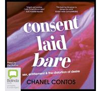Consent Laid Bare: Sex, Entitlement & the Distortion of Desire [Audio]