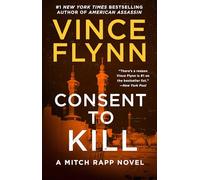 Consent to Kill: A Thriller: 8 (Mitch Rapp Novel, A)