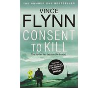 Consent to Kill by Vince Flynn (19-Jan-2012) Paperback
