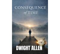 CONSEQUENCE OF TIME: The Future That Survives Acceptance