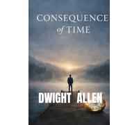 CONSEQUENCE OF TIME: The Future That Survives Acceptance