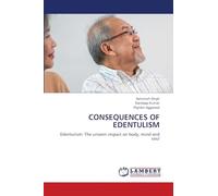 CONSEQUENCES OF EDENTULISM: Edentulism: The unseen impact on body, mind and soul