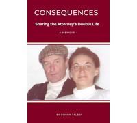 Consequences: Sharing the Attorney's Double Life