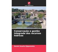 Conservação e gestão integrada dos recursos hídricos