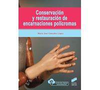 ConservacióN y restauración De Encarnaciones PolíCromas: 55 (Gestión, Intervención y Preservación del Patrimonio Cultural)