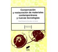 Conservación y restauración de materiales contemporáneos y nuevas tecnologías: 10 (Patrimonio cultural)