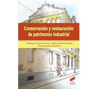 Conservación y restauración de patrimonio industrial: 2 (Gestión, Intervención y Preservación del Patrimonio Cultural)