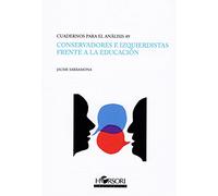 Conservadores e izquierdistas frente a la educación: 49 (Cuadernos para el análisis)