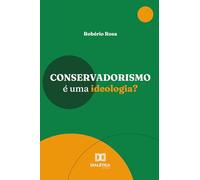 Conservadorismo é uma ideologia?