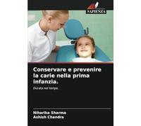 Conservare e prevenire la carie nella prima infanzia.: Durata nel tempo.