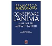 Conservare l'anima. Manuale per aspiranti patrioti (I Draghi)