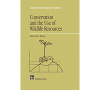 Conservation and the Use of Wildlife Resources: 8 (Conservation Biology, 8)