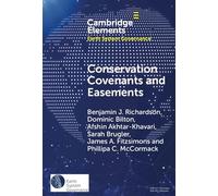 Conservation Covenants and Easements: A Local Instrument Supporting Global Biodiversity Goals (Elements in Earth System Governance)