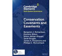 Conservation Covenants and Easements: A Local Instrument Supporting Global Biodiversity Goals (Elements in Earth System Governance)