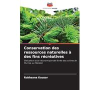 Conservation des ressources naturelles à des fins récréatives: Évaluation socio-économique des forêts des collines de Murree, au Pakistan