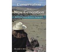 Conservation for a New Generation: Redefining Natural Resources Management (2008-11-07)
