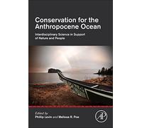 Conservation for the Anthropocene Ocean: Interdisciplinary Science in Support of Nature and People