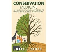 Conservation Medicine: A Multidisciplinary Approach to Maintaining Global Biodiversity