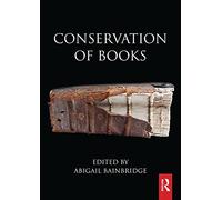 Conservation of Books (Routledge Series in Conservation and Museology)