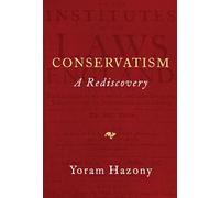 Conservatism: A Rediscovery
