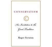 Conservatism: An Invitation to the Great Tradition