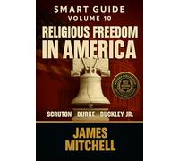 Conservatism: Religious Freedom in america - Flame of Faith, Freedom, and Tradition: From Burke to Reagan, Buckley to the Tea Party-How Conservatism ... - MORE THAN 10000+ PAGES OF KNOWLEDGE)