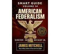 Conservatism: The Eternal Federalism of Liberty, Order, and Tradition: How Burke, Madison, Kirk, Buckley, and Scruton Shaped the Conservative Soul and ... - MORE THAN 10000+ PAGES OF KNOWLEDGE)